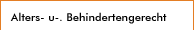 Alters- u. Behindertengerecht